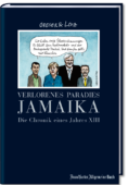Verlorenes Paradies Jamaika: Die Chronik eines Jahres XIII (Greser & Lenz / Chronik eines Jahres)